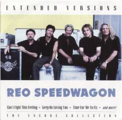 REO Speedwagon : Extended Versions: the Encore Collection